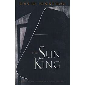David Ignatius: The Sun King