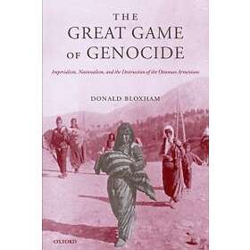 Donald Bloxham: The Great Game of Genocide