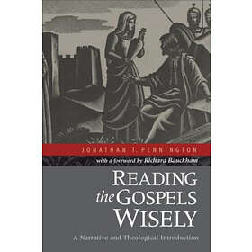 Jonathan T Pennington: Reading the Gospels Wisely