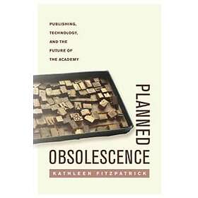Kathleen Fitzpatrick: Planned Obsolescence