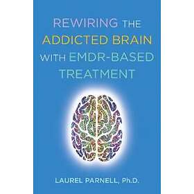 Laurel Parnell: Rewiring the Addicted Brain with EMDR-Based Treatment