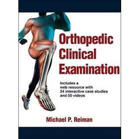 Michael P Reiman: Orthopedic Clinical Examination