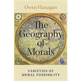 Owen Flanagan: The Geography of Morals