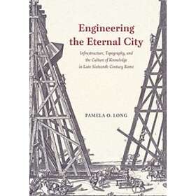 Pamela O Long: Engineering the Eternal City