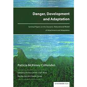 Patricia Mckinsey Crittenden: Danger, Development And Adaptation