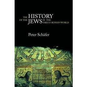 Peter Schafer: The History of the Jews in Greco-Roman World