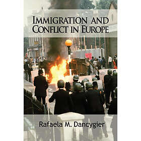 Rafaela M Dancygier: Immigration and Conflict in Europe