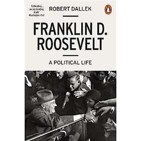 Robert Dallek: Franklin D. Roosevelt
