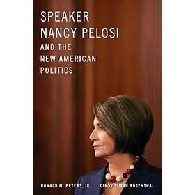 Ronald Peters: Speaker Nancy Pelosi and the New American Politics