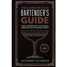 Salvatore Calabrese: The Complete Home Bartender's Guide