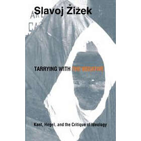 Slavoj Zizek: Tarrying with the Negative