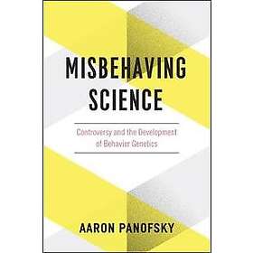 Aaron Panofsky: Misbehaving Science