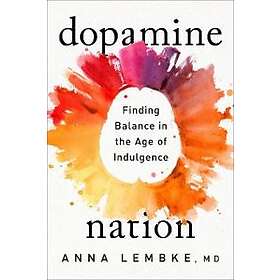 Anna Lembke: Dopamine Nation
