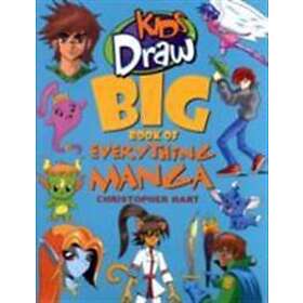 C Hart: Kids Draw Big Book of Everything Manga