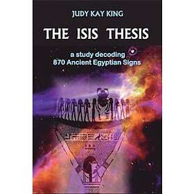 Judy Kay King: The Isis Thesis