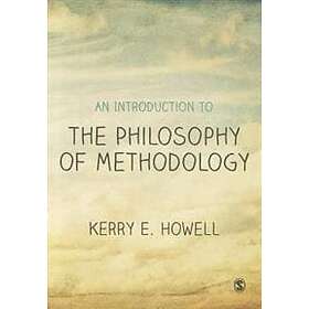 Kerry E Howell: An Introduction to the Philosophy of Methodology