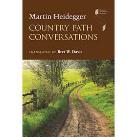 Martin Heidegger: Country Path Conversations