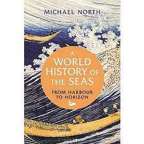 Michael North: A World History of the Seas