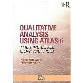 Nicholas H Woolf, Christina Silver: Qualitative Analysis Using ATLAS.ti