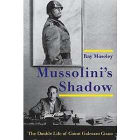 Ray Moseley: Mussolini's Shadow