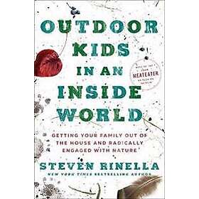 Steven Rinella: Outdoor Kids in an Inside World