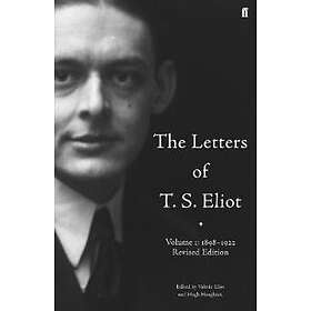 T S Eliot, Hugh Haughton, Valerie Eliot: The Letters of T. S. Eliot Volume 1: 18