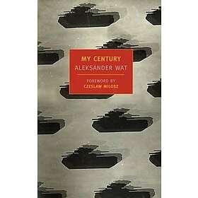 Aleksander Wat: My Century