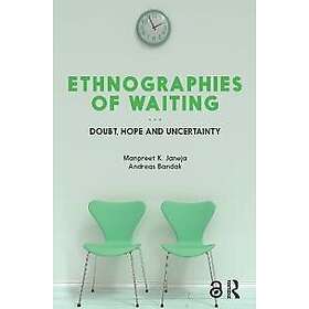 Manpreet K Janeja, Andreas Bandak: Ethnographies of Waiting