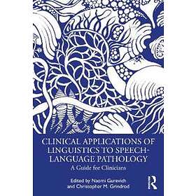 Naomi Gurevich, Christopher Grindrod: Clinical Applications of Linguistics to Sp