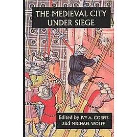 Ivy A Corfis, Michael Wolfe: The Medieval City under Siege