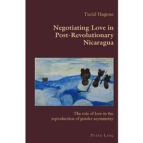Turid Hagene: Negotiating Love in Post-Revolutionary Nicaragua
