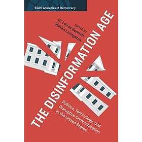 W Lance Bennett: The Disinformation Age