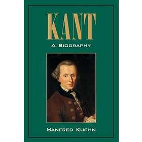 Manfred Kuehn: Kant: A Biography