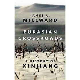James Millward: Eurasian Crossroads