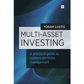 Yoram Lustig: Multi-Asset Investing: A Practical Guide to Modern Portfolio Manag