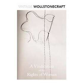 Mary Wollstonecraft: A Vindication of the Rights Woman