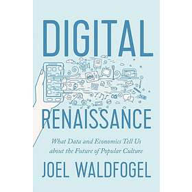 Joel Waldfogel: Digital Renaissance