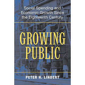 Peter H Lindert: Growing Public: Volume 1, The Story