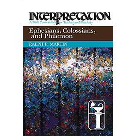 Ralph P Martin: Ephesians, Colossians, and Philemon