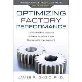 James Ignizio: Optimizing Factory Performance: Cost-Effective Ways to Achieve Significant and Sustainable Improvement