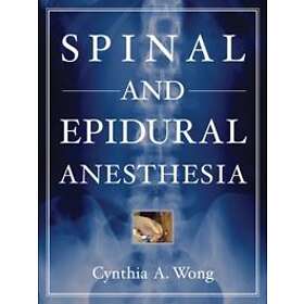 Cynthia Wong: Spinal and Epidural Anesthesia