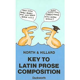 A E Hillard, M A North: Key to Latin Prose Composition