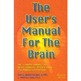 Bob G Bodenhamer, L Michael Hall: The User's Manual For Brain Volume I