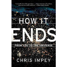 Chris Impey: How It Ends