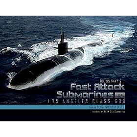 James C Goodall: US Navy's Fast Attack Submarines, Vol.1: Los Angeles Class 688
