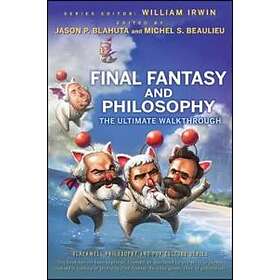 W Irwin: Final Fantasy and Philosophy The Ultimate Walkthrough