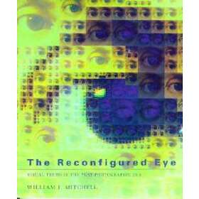 William J Mitchell: The Reconfigured Eye