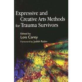 Lois Carey: Expressive and Creative Arts Methods for Trauma Survivors