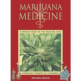 Christian Ratsch: Marijuana Medicine