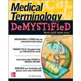 Dale Layman: Medical Terminology Demystified